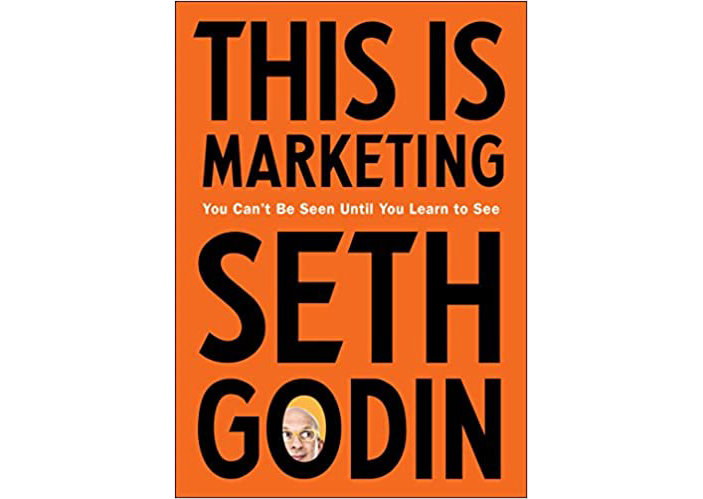 This Is Marketing: You Can't Be Seen Until by Godin, Seth